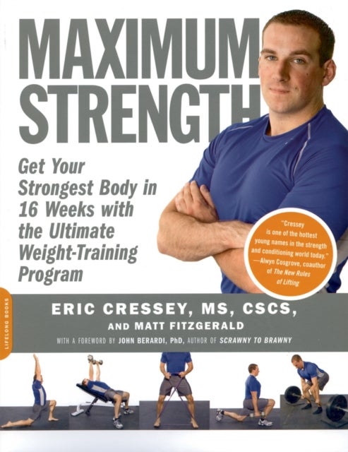 Maximum Strength - Get Your Strongest Body in 16 Weeks with the Ultimate Weight-Training Program