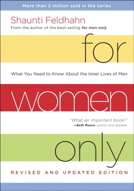 For Women Only (Revised and Updated Edition) - What you Need to Know About the Inner Lives of Men