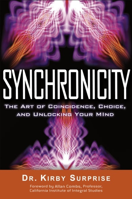 Synchronicity - The Art of Coincidence, Change, and Unlocking Your Mind