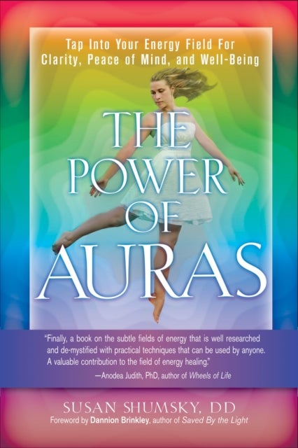 The Power of Auras - Tap into Your Energy Field for Clarity, Peace of Mind, and Well-Being