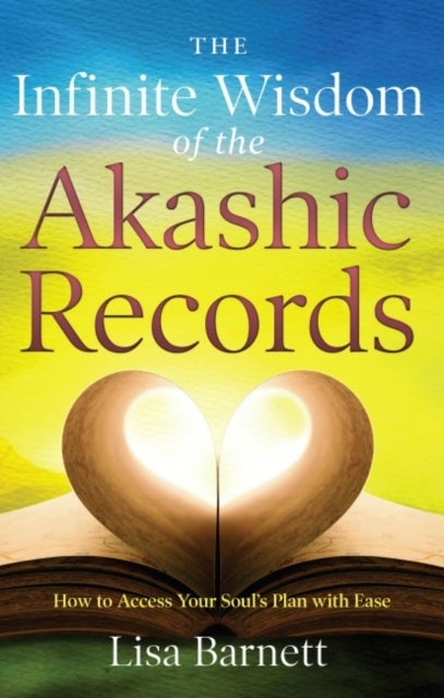 The Infinite Wisdom of the Akashic Records - How To Access Your Soul's Plan with Ease