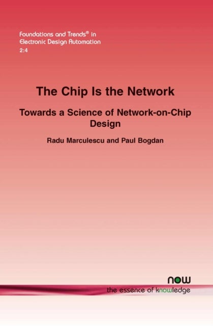 The Chip Is the Network - Towards a Science of Network-on-Chip Design