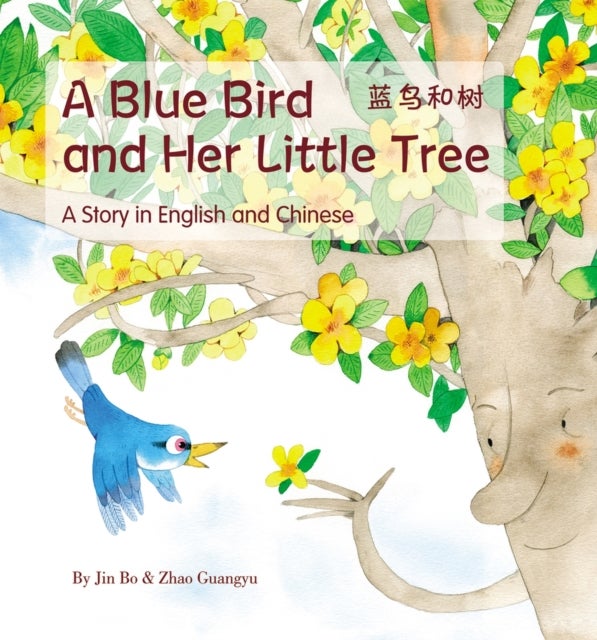 A Blue Bird and her Little Tree - A Story Told in English and Chinese
