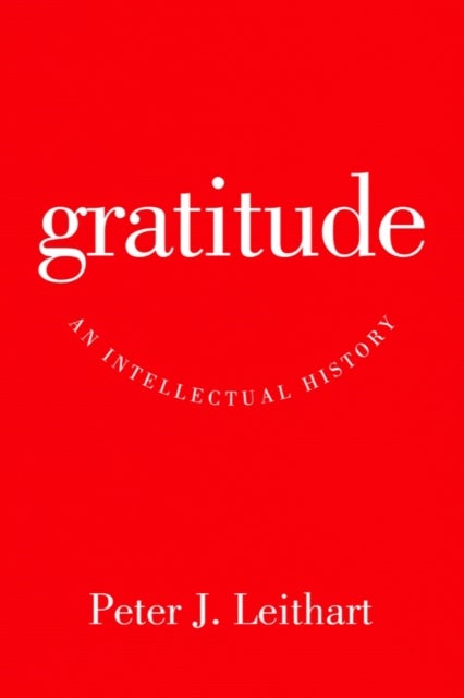 Gratitude - An Intellectual History