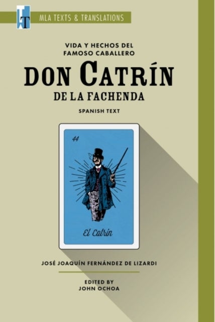 Vida Y Hechos Del Famoso Caballero Don Catrin De La Fachenda - An MLA Text Edition