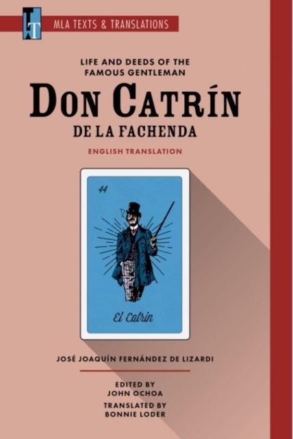 Life and Deeds of the Famous Gentleman Don Catrin De La Fachenda - An MLA Translation