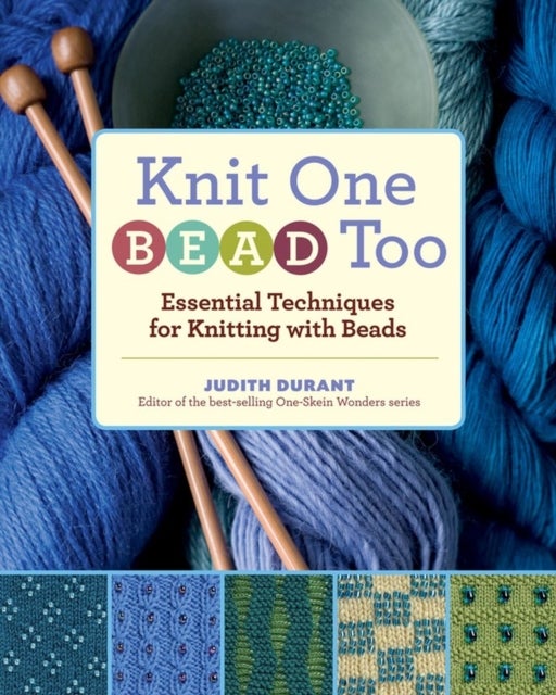 Knit One, Bead Too - Essential Techniques for Knitting with Beads