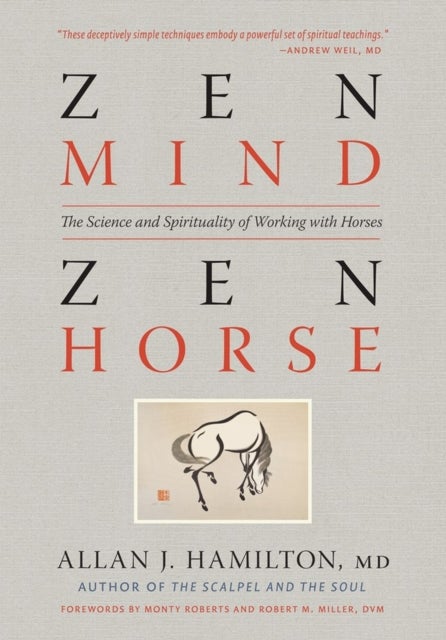 Zen Mind, Zen Horse - The Science and Spirituality of Working with Horses
