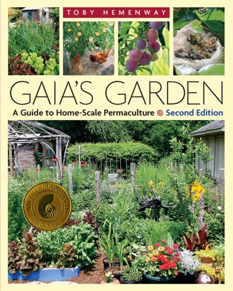 Gaia's Garden - A Guide to Home-Scale Permaculture, 2nd Edition