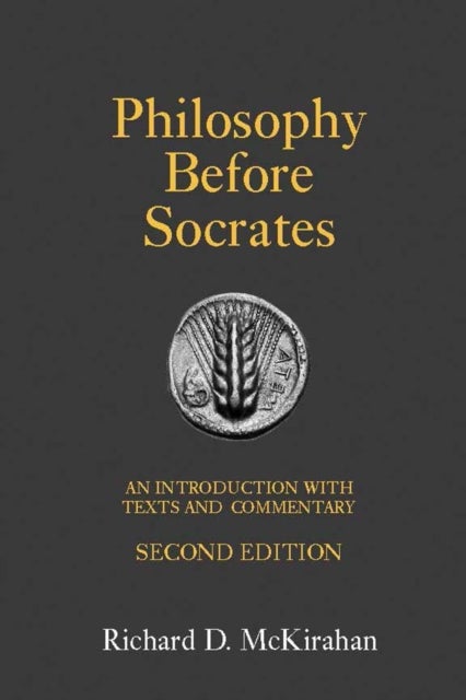 Philosophy Before Socrates - An Introduction with Texts and Commentary