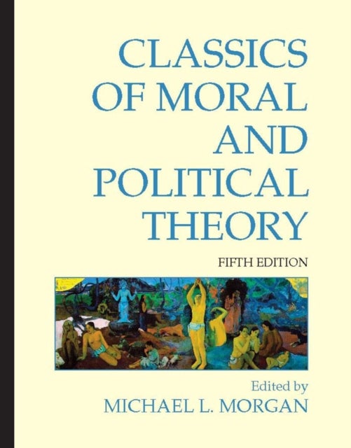 Classics of Moral and Political Theory - 5th Edition