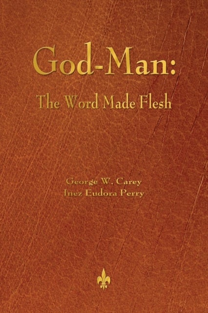 God-Man - The Word Made Flesh