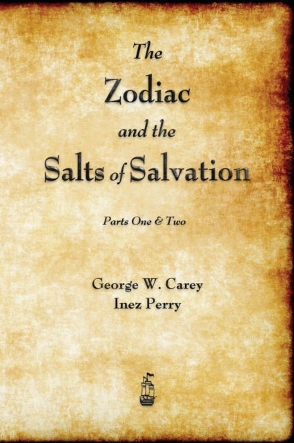 The Zodiac and the Salts of Salvation - Parts One and Two