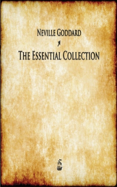 Neville Goddard - The Essential Collection