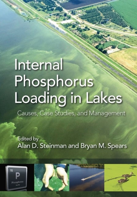 Internal Phosphorus Loading in Lakes - Causes, Case Studies, and Management