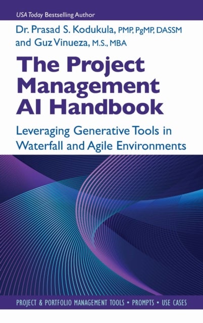 The Project Management AI Handbook - Leveraging Generative Tools in Waterfall and Agile Environments