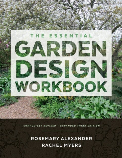 The Essential Garden Design Workbook - Completely Revised and Expanded