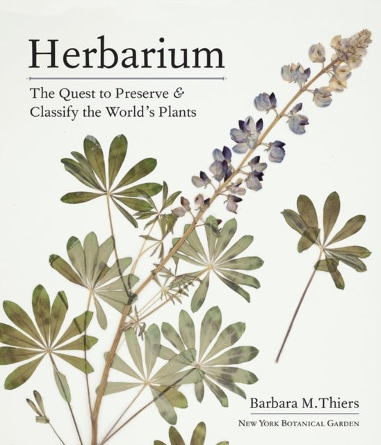 Herbarium - The Quest to Preserve and Classify the World's Plants