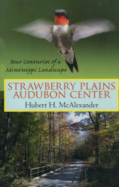 Strawberry Plains Audubon Center - Four Centuries of a Mississippi Landscape