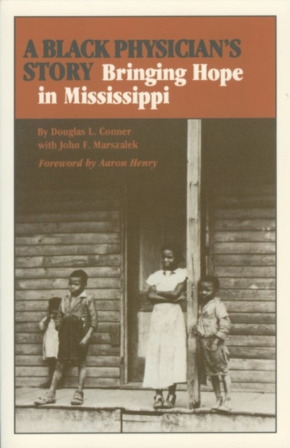 A Black Physician's Story - Bringing Hope in Mississippi