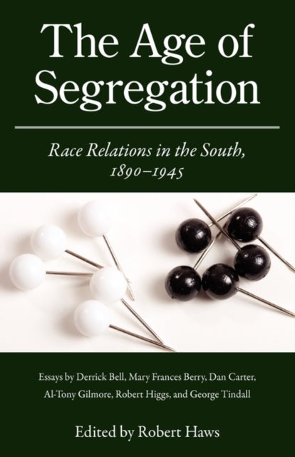 The Age of Segregation - Race Relations in the South, 1890-1945