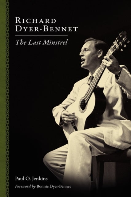 Richard Dyer-Bennet - The Last Minstrel