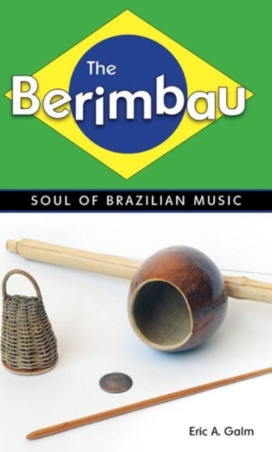 The Berimbau - Soul of Brazilian Music