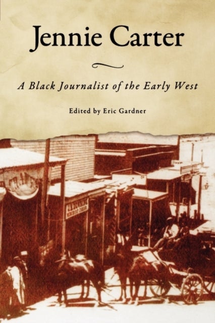 Jennie Carter - A Black Journalist of the Early West