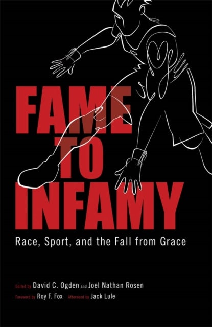 Fame to Infamy - Race, Sport, and the Fall from Grace