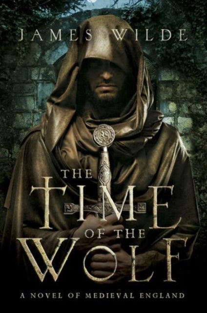 The Time of the Wolf - A Novel of Medieval England