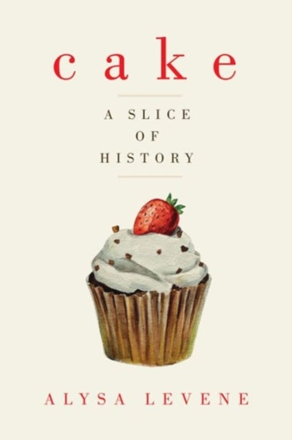 Cake - A Slice of History - A Slice of History