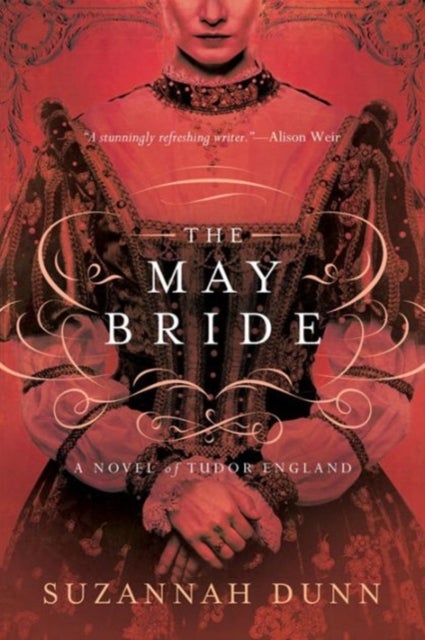 The May Bride - A Novel - A Novel of Tudor England