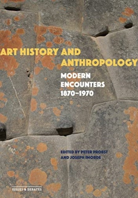 Art History and Anthropology - Modern Encounters, 1870–1970