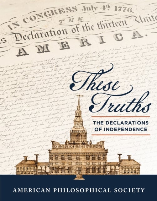 These Truths - The Declarations of Independence