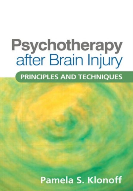 Psychotherapy after Brain Injury - Principles and Techniques