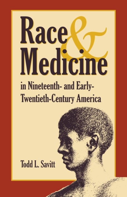 Race and Medicine in Nineteenth-and Early-Twentieth-Century America