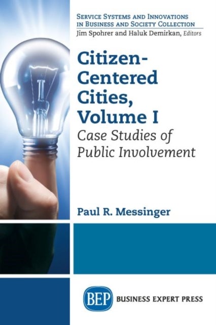 Citizen-Centered Cities, Volume I - Case Studies of Public Involvement