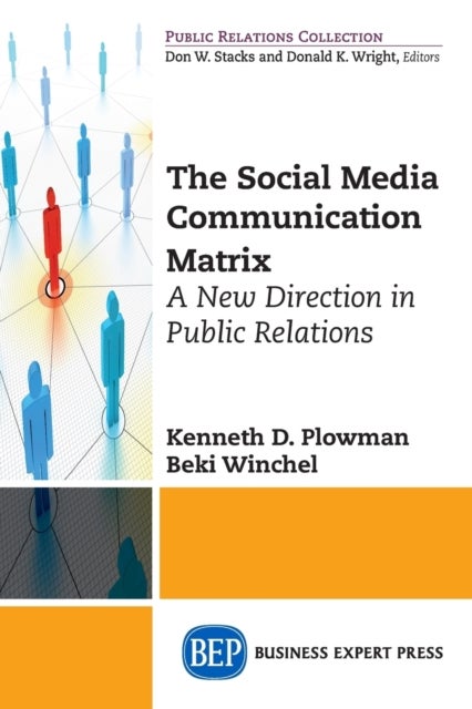 The Social Media Communication Matrix - A New Direction in Public Relations