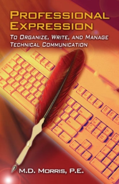 Professional Expression - To Organize, Write, and Manage for Technical Communication