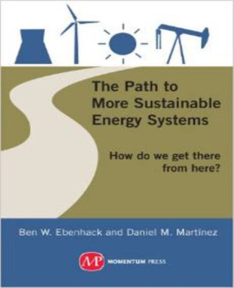 The Path to More Sustainable Energy Systems - How Do We Get There from Here?