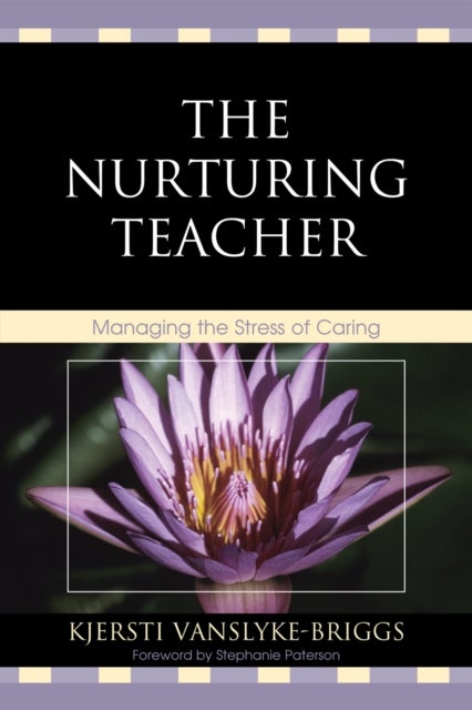 The Nurturing Teacher - Managing the Stress of Caring