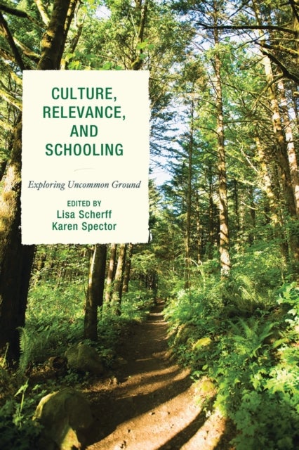 Culture, Relevance, and Schooling - Exploring Uncommon Ground
