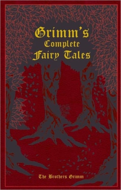 Grimm's Complete Fairy Tales. Canterbury Classics - Canterbury Leather-bound Classics