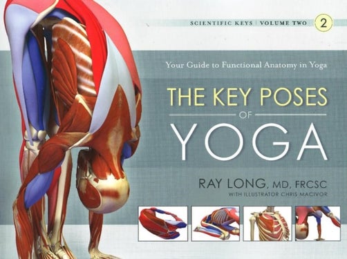 Key Poses of Yoga: the Scientific Keys Vol 2