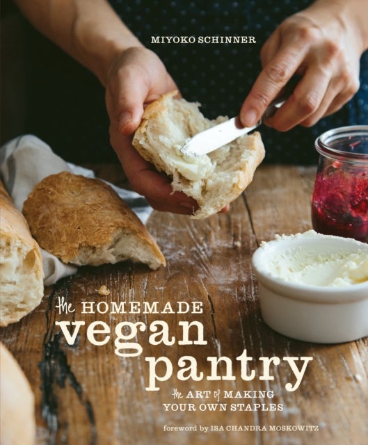 The Homemade Vegan Pantry - The Art of Making Your Own Staples [A Cookbook]