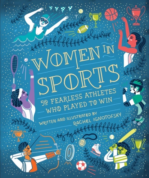Women in Sports - 50 Fearless Athletes Who Played to Win