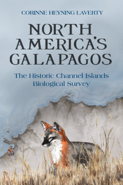 North America's Galapagos - The Historic Channel Islands Biological Survey