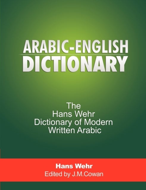 Arabic-English Dictionary - The Hans Wehr Dict of Modern Written Arabic
