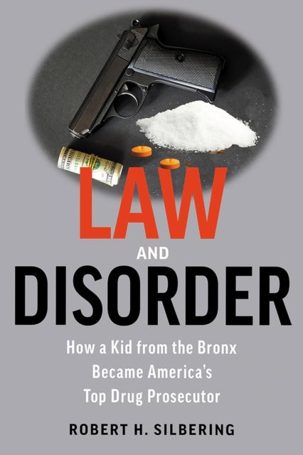 Law & Disorder - My Life as a New York Prosecutor