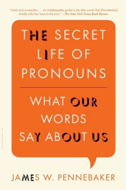 The Secret Life of Pronouns - What Our Words Say About Us
